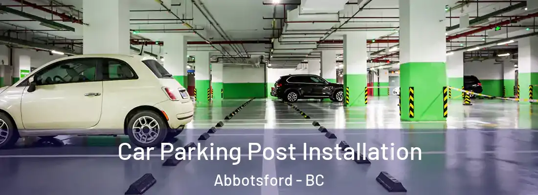  Car Parking Post Installation Abbotsford - BC