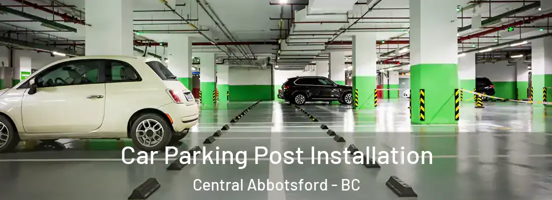  Car Parking Post Installation Central Abbotsford - BC
