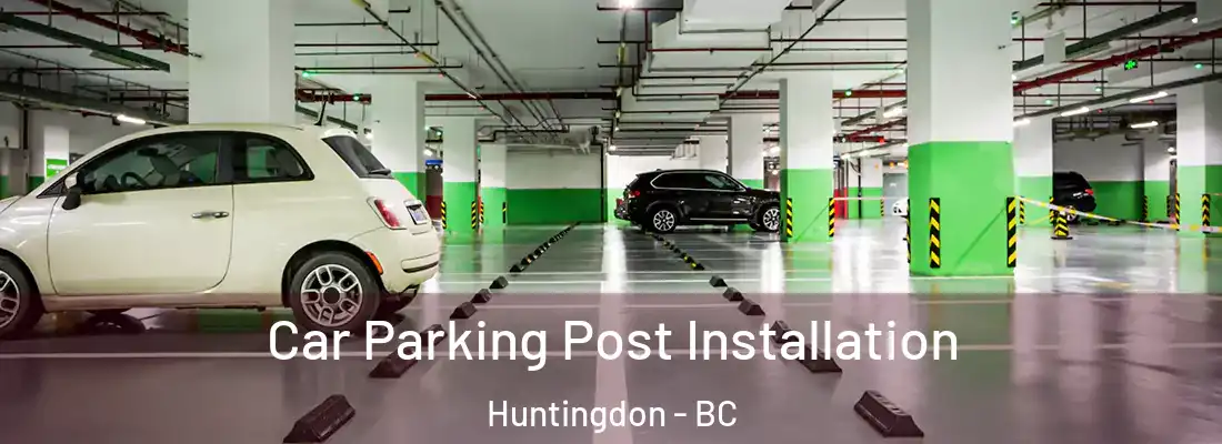  Car Parking Post Installation Huntingdon - BC