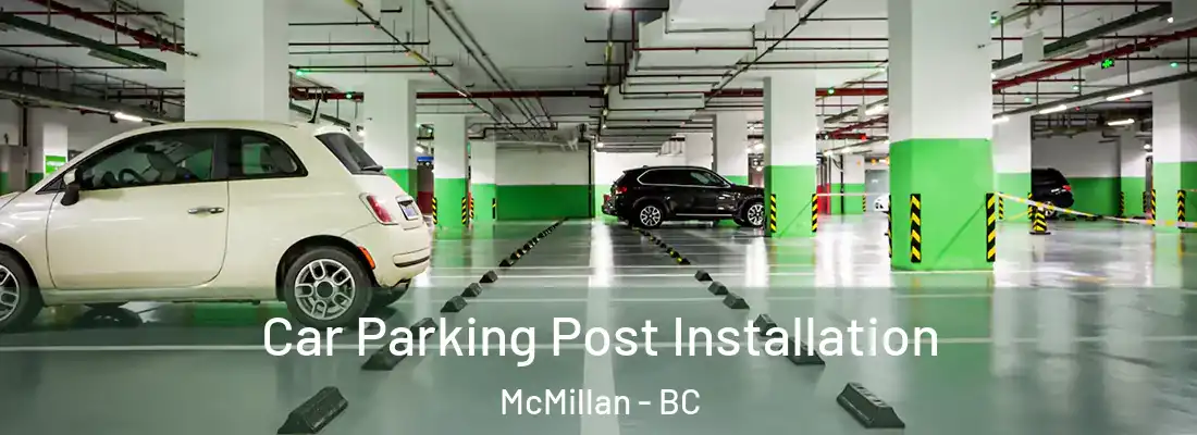  Car Parking Post Installation McMillan - BC
