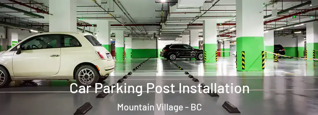 Car Parking Post Installation Mountain Village - BC