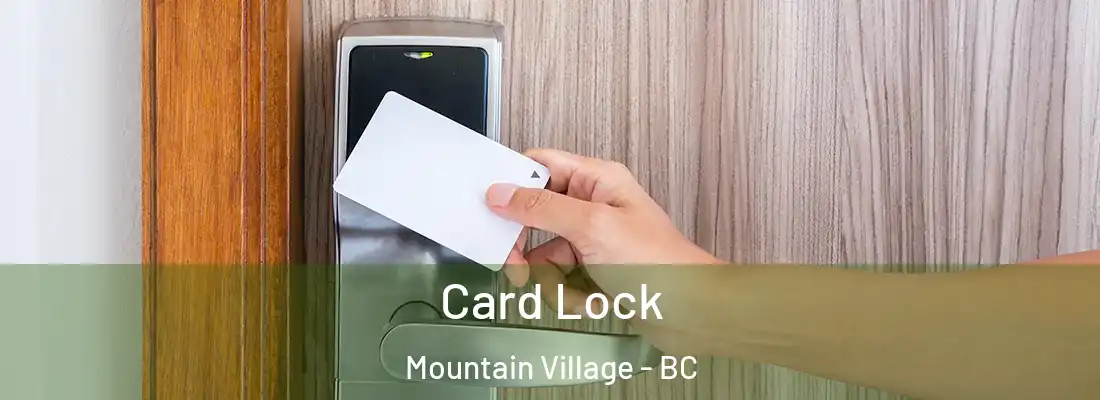  Card Lock Mountain Village - BC
