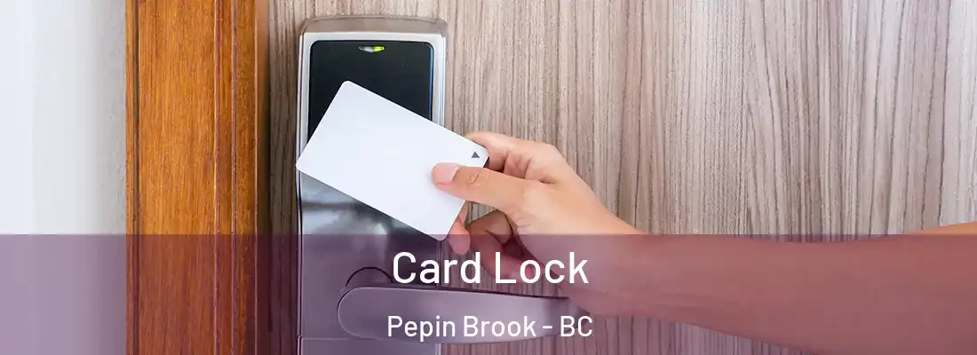  Card Lock Pepin Brook - BC
