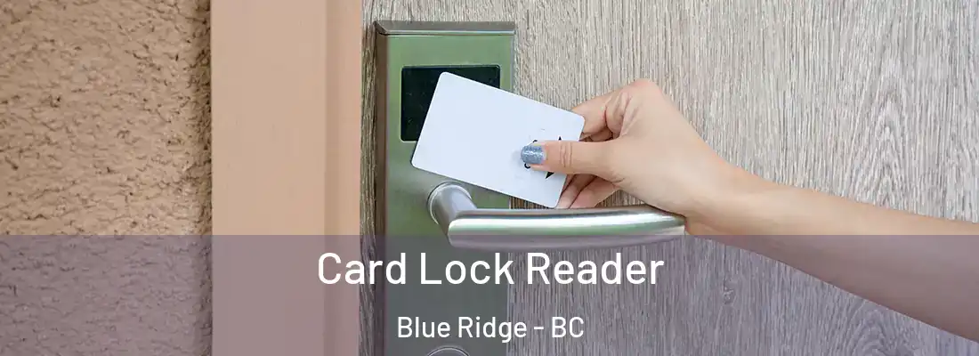  Card Lock Reader Blue Ridge - BC
