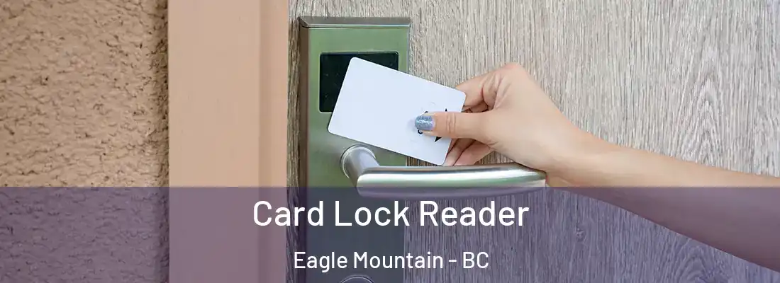  Card Lock Reader Eagle Mountain - BC