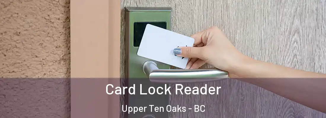  Card Lock Reader Upper Ten Oaks - BC