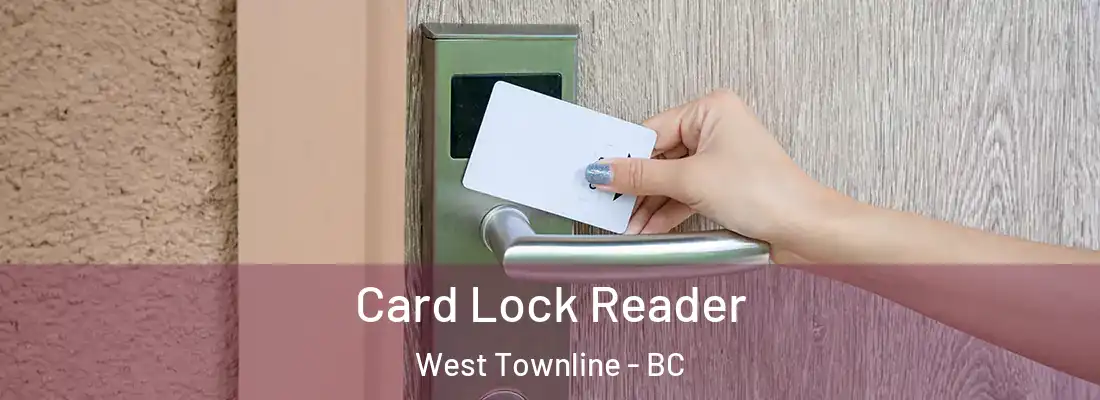  Card Lock Reader West Townline - BC