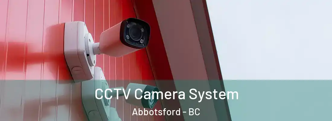  CCTV Camera System Abbotsford - BC