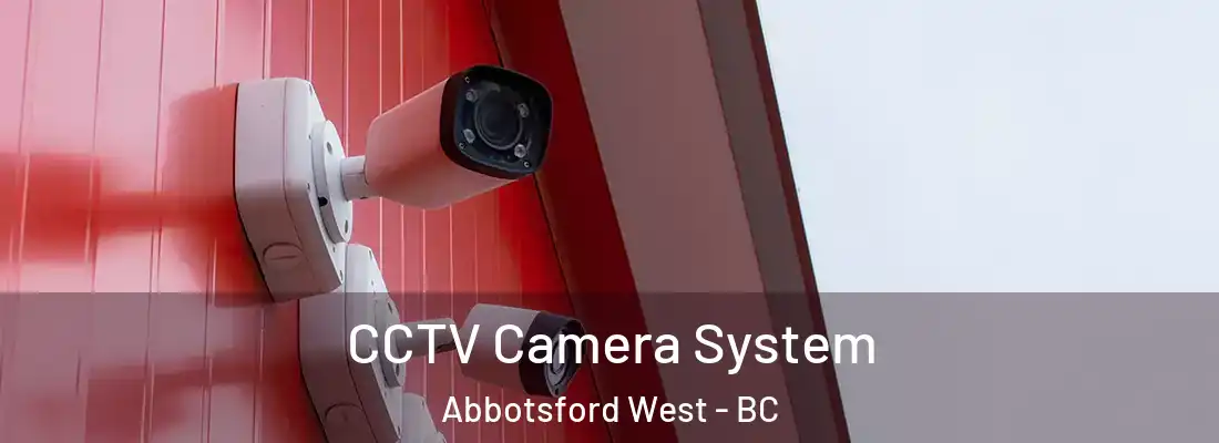  CCTV Camera System Abbotsford West - BC