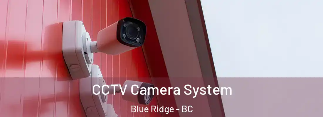  CCTV Camera System Blue Ridge - BC