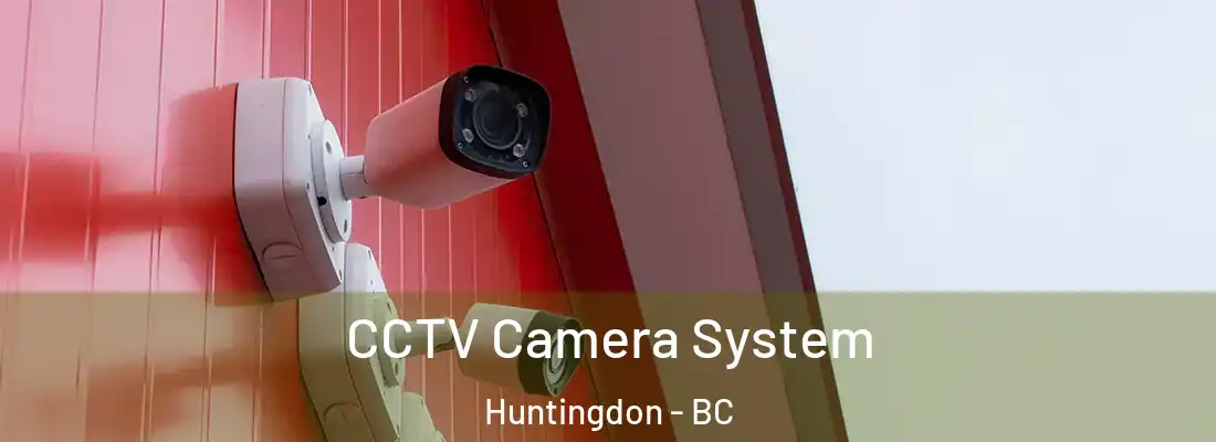  CCTV Camera System Huntingdon - BC