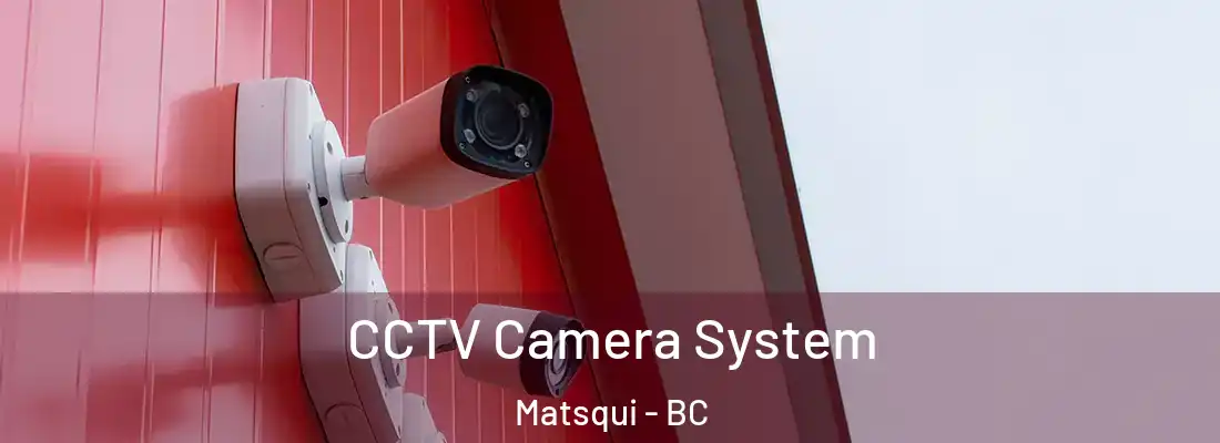  CCTV Camera System Matsqui - BC