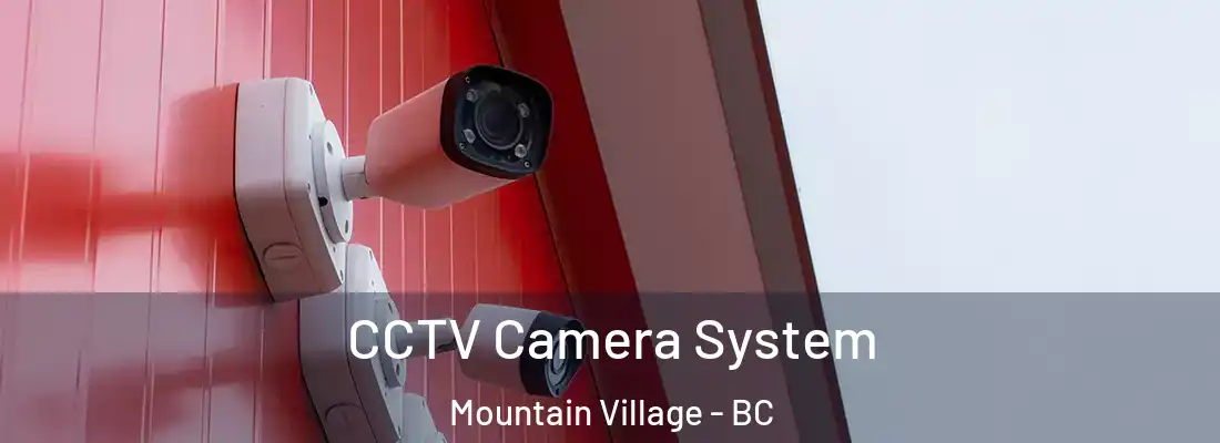  CCTV Camera System Mountain Village - BC