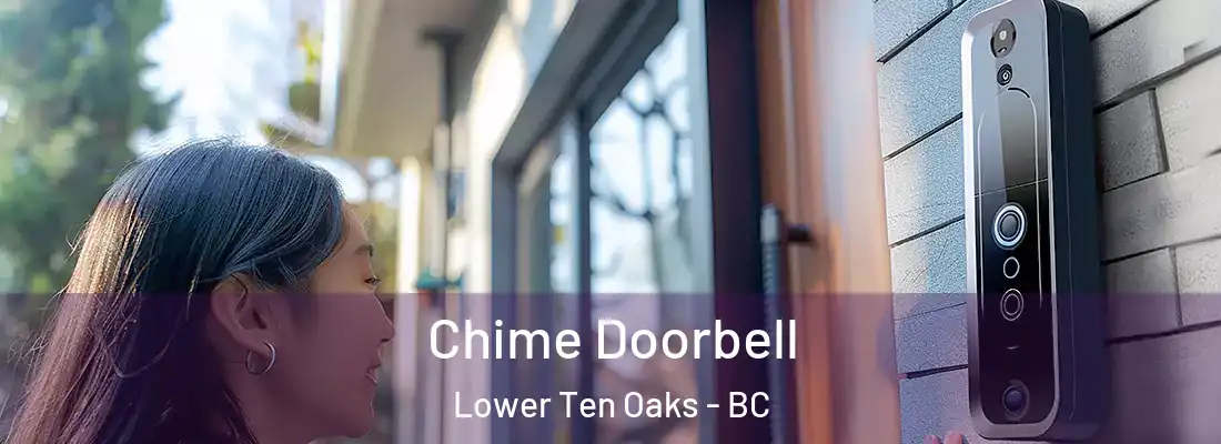  Chime Doorbell Lower Ten Oaks - BC