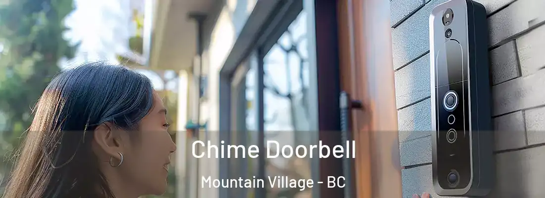  Chime Doorbell Mountain Village - BC