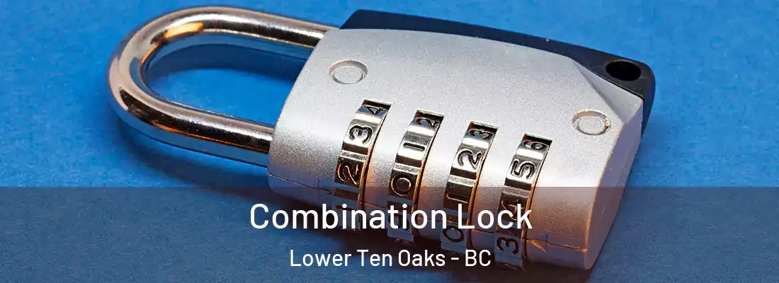  Combination Lock Lower Ten Oaks - BC