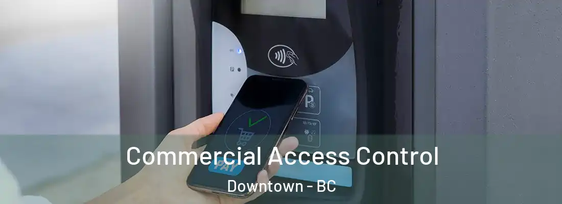  Commercial Access Control Downtown - BC