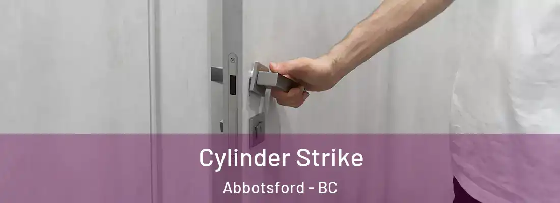  Cylinder Strike Abbotsford - BC