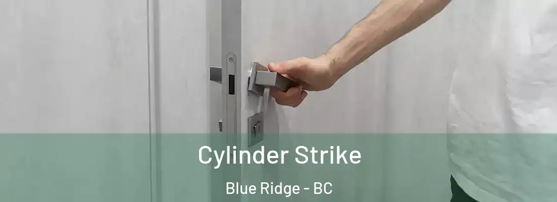  Cylinder Strike Blue Ridge - BC