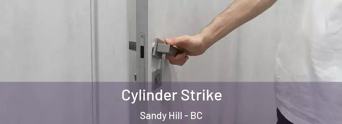  Cylinder Strike Sandy Hill - BC