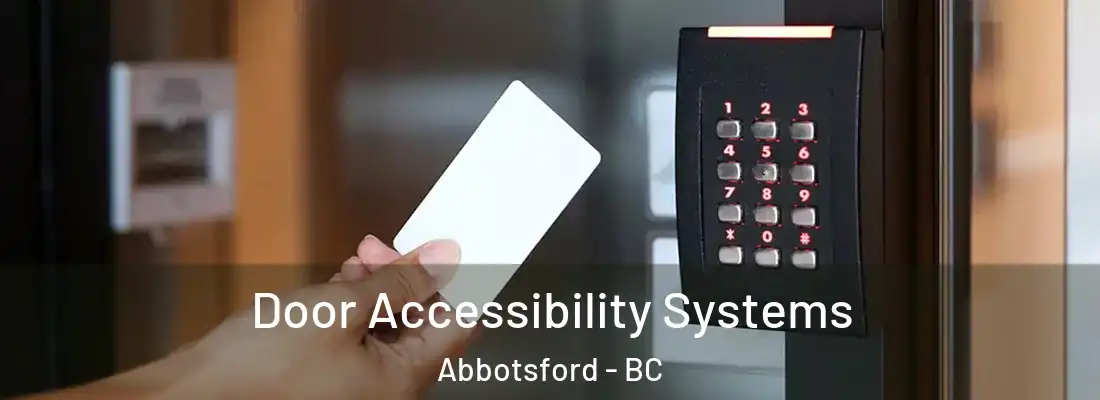  Door Accessibility Systems Abbotsford - BC