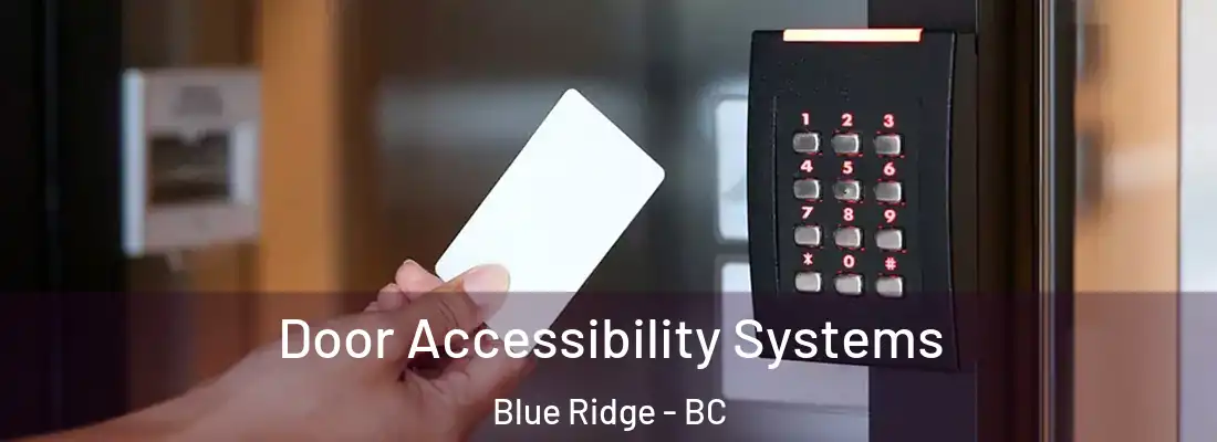 Door Accessibility Systems Blue Ridge - BC