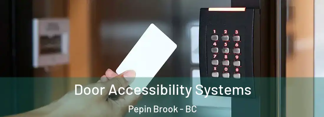  Door Accessibility Systems Pepin Brook - BC