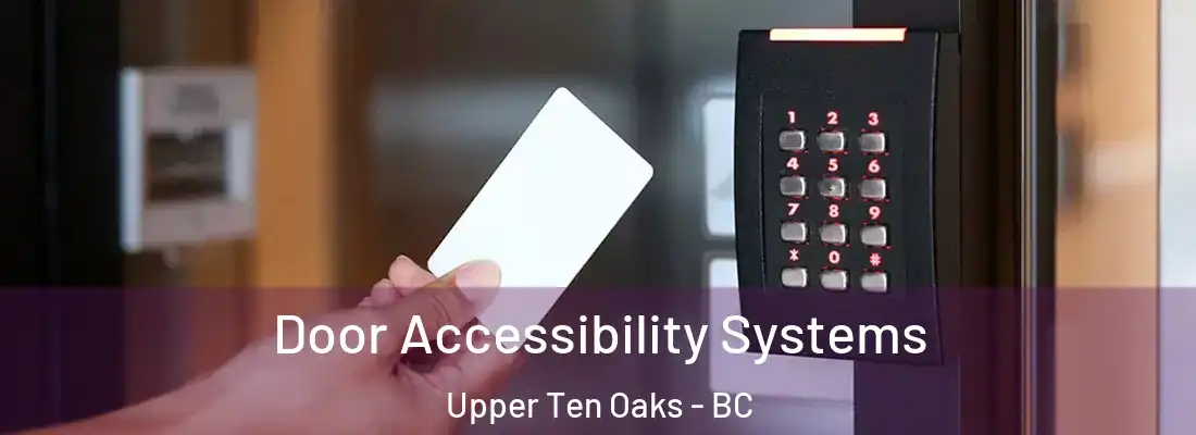  Door Accessibility Systems Upper Ten Oaks - BC