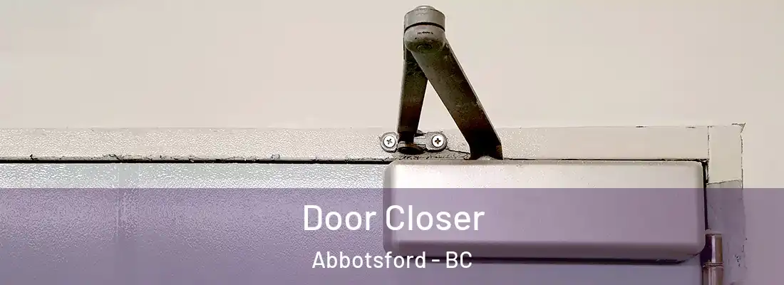  Door Closer Abbotsford - BC