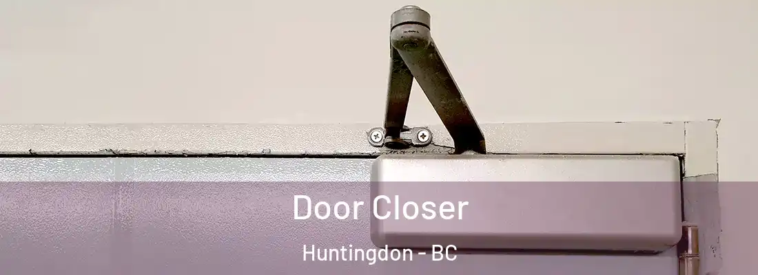  Door Closer Huntingdon - BC