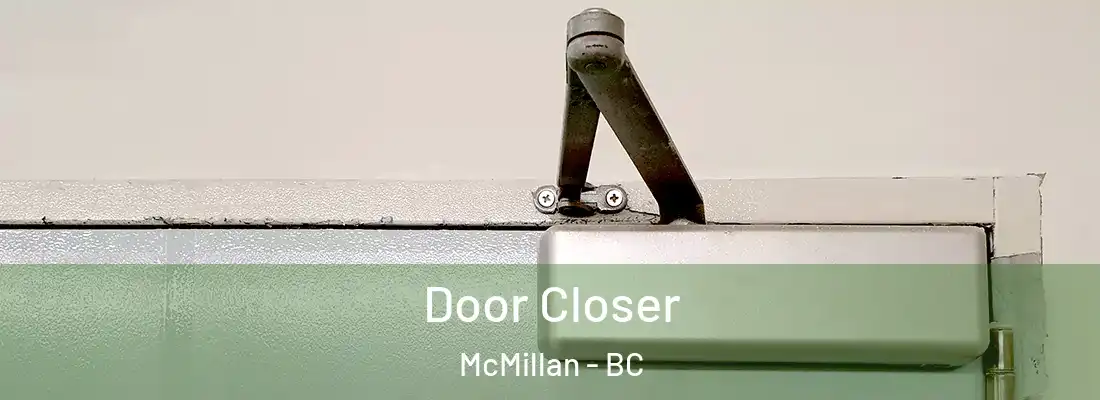  Door Closer McMillan - BC