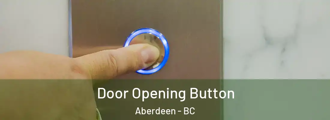  Door Opening Button Aberdeen - BC
