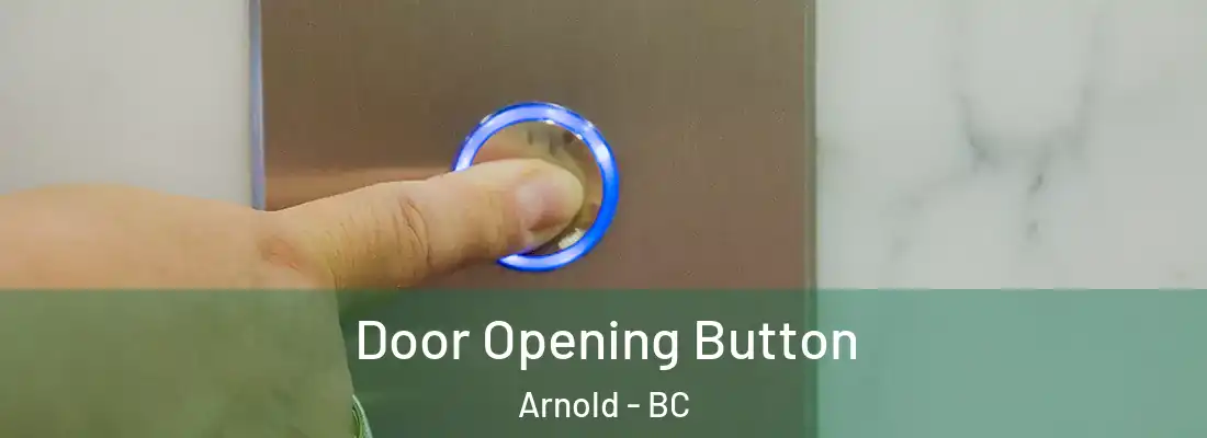  Door Opening Button Arnold - BC