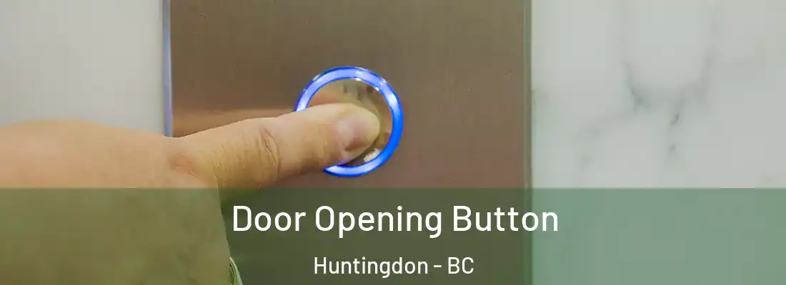 Door Opening Button Huntingdon - BC