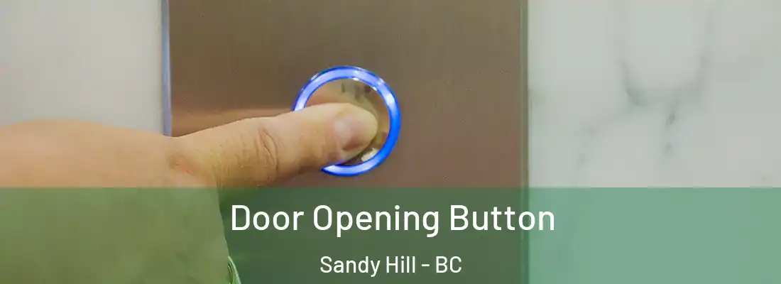  Door Opening Button Sandy Hill - BC
