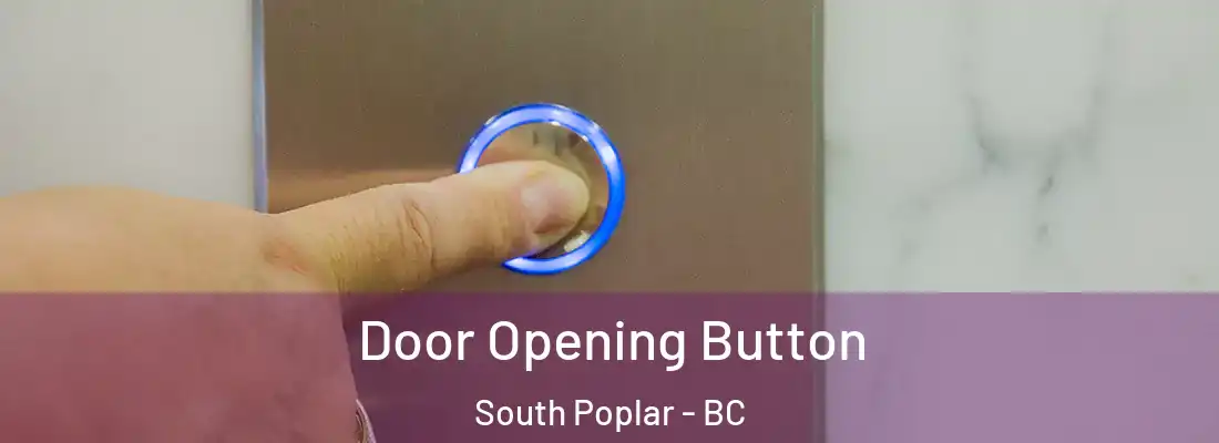  Door Opening Button South Poplar - BC