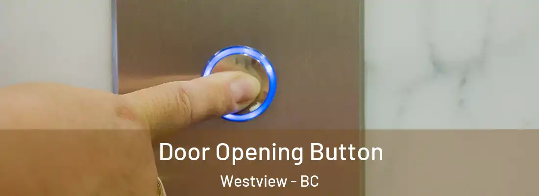  Door Opening Button Westview - BC