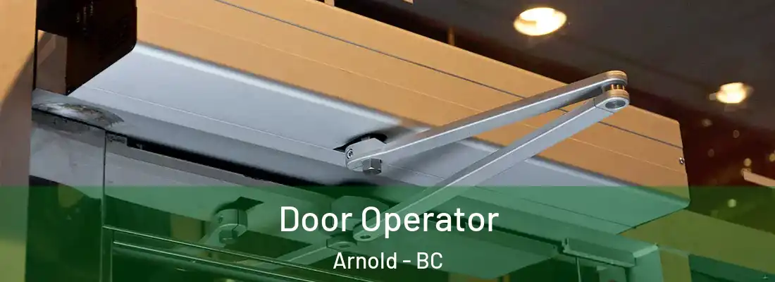  Door Operator Arnold - BC