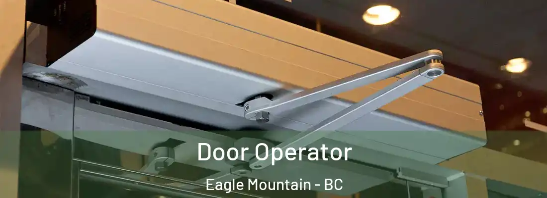  Door Operator Eagle Mountain - BC