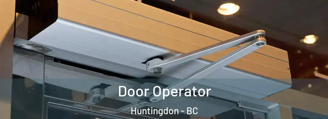  Door Operator Huntingdon - BC