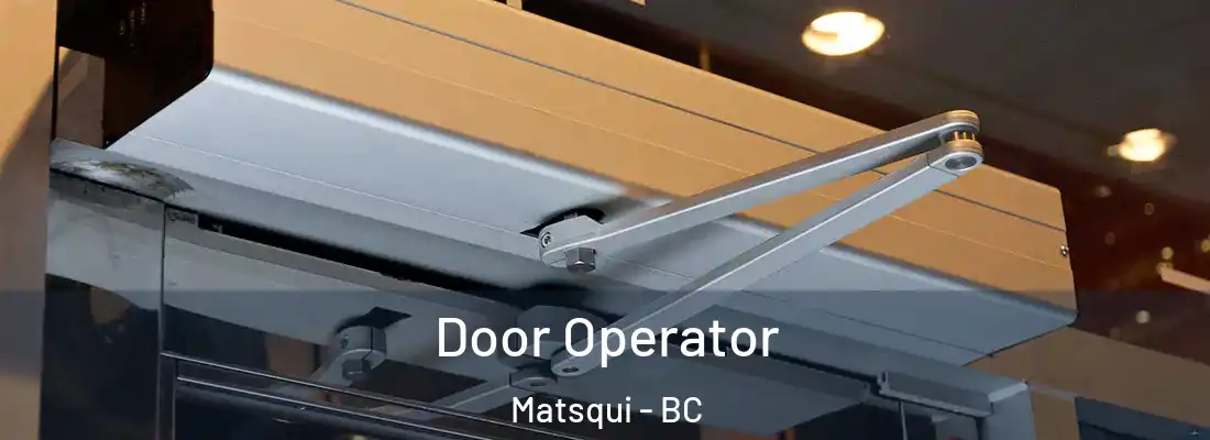  Door Operator Matsqui - BC