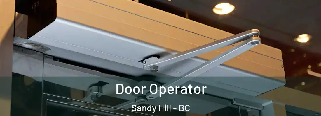  Door Operator Sandy Hill - BC