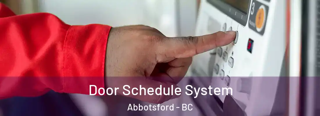  Door Schedule System Abbotsford - BC