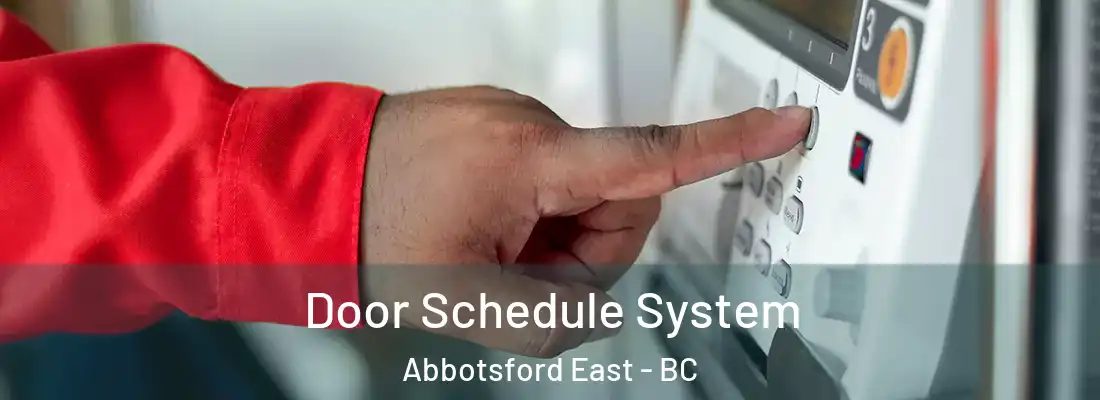 Door Schedule System Abbotsford East - BC