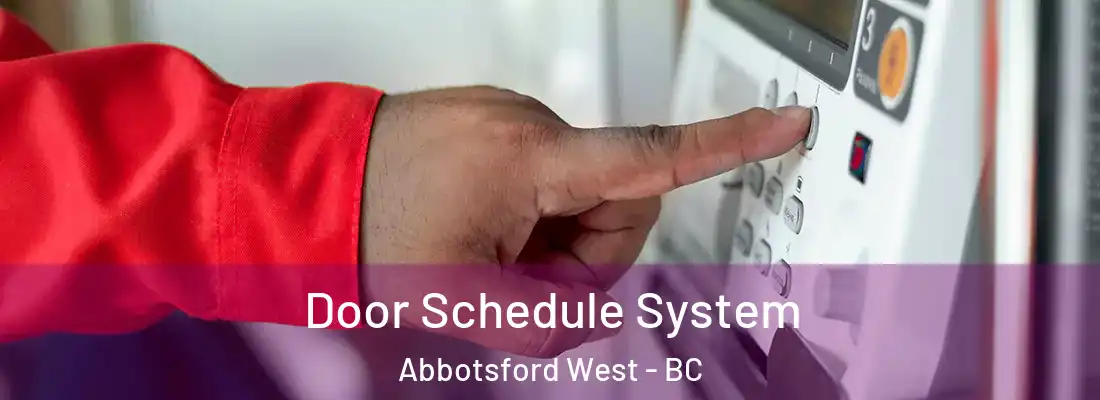  Door Schedule System Abbotsford West - BC