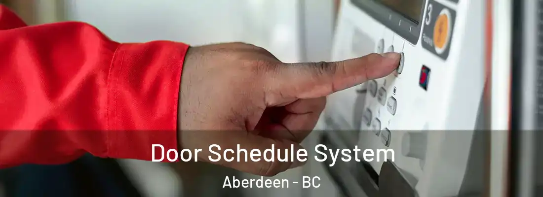  Door Schedule System Aberdeen - BC