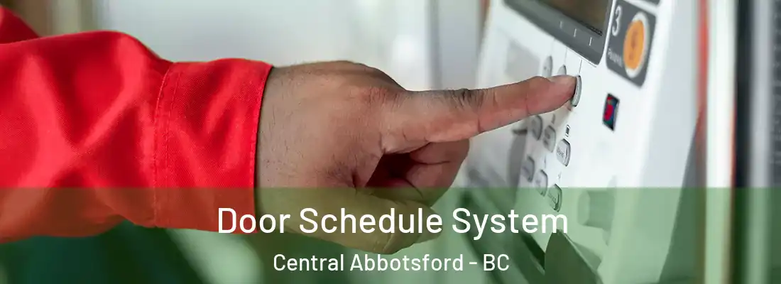  Door Schedule System Central Abbotsford - BC