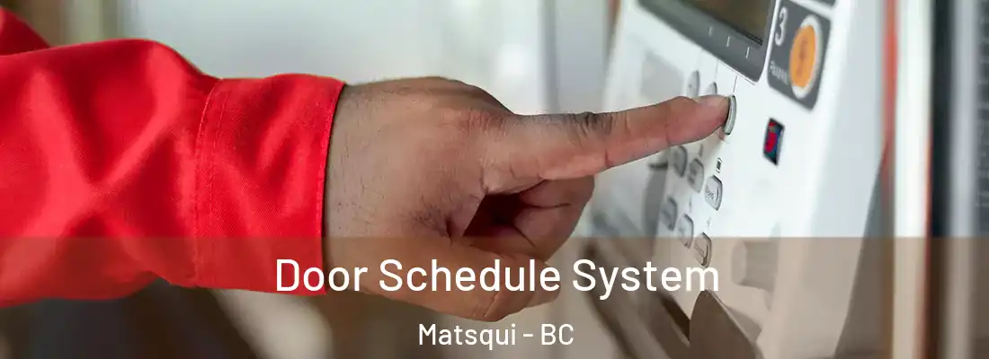  Door Schedule System Matsqui - BC