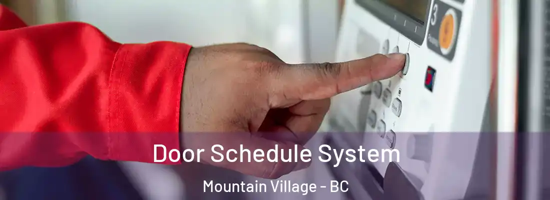  Door Schedule System Mountain Village - BC