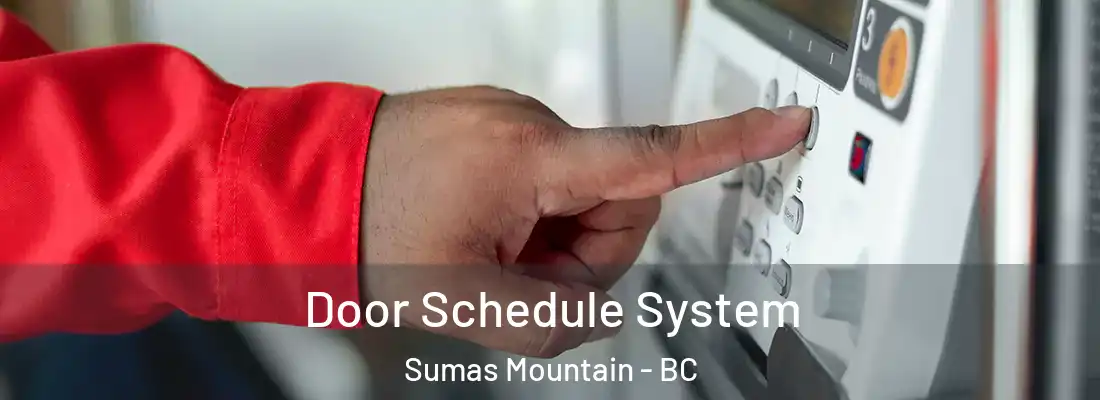  Door Schedule System Sumas Mountain - BC